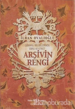 Arşivin Rengi Osmanlı Belgelerinde Ebru ve Etiket