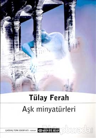 Aşk Minyatürleri Tülay Ferah