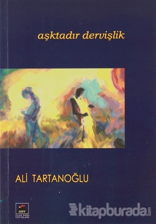 Aşktadır Dervişlik Ali Tartanoğlu