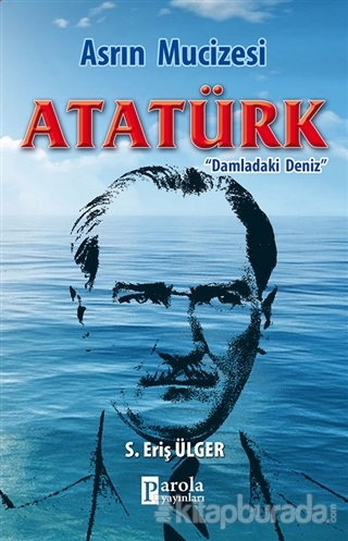 Asrın Mucizesi Atatürk S. Eriş Ülger