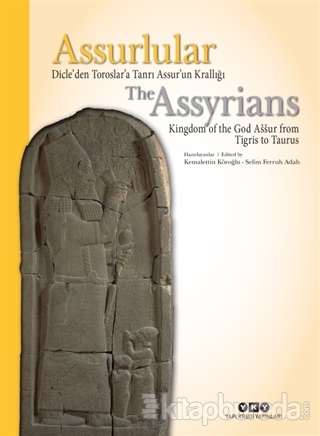 Assurlular: Dicle'den Toroslar'a Tanrı Assur'un Krallığı / The Assyrıa