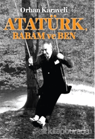 Atatürk Babam ve Ben