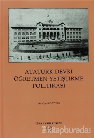 Atatürk Devri Öğretmen Yetiştirme Politikası Cemil Öztürk