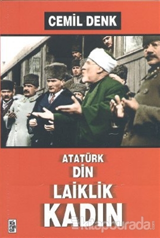 Atatürk,Din,Laiklik,Kadın Cemil Denk