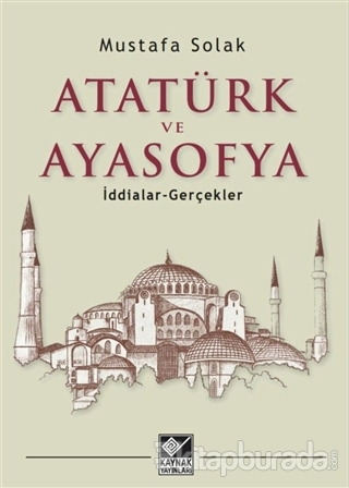 Atatürk ve Ayasofya Mustafa Solak