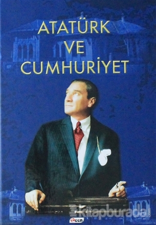Atatürk ve Cumhuriyet (Ciltli)