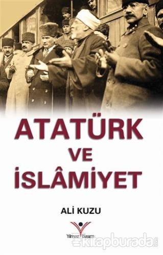 Atatürk Ve İslamiyet Ali Kuzu