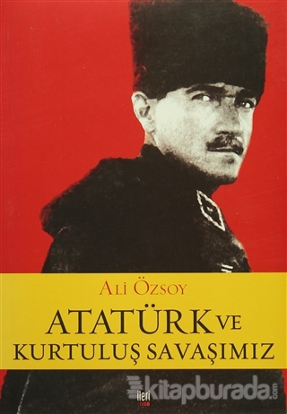Atatürk ve Kurtuluş Savaşımız