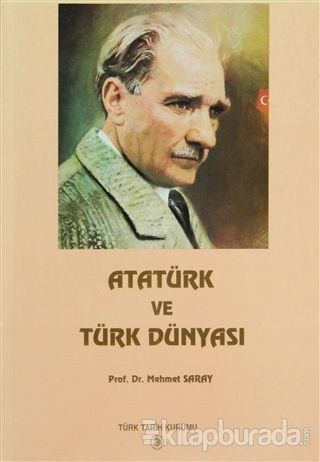 Atatürk ve Türk Dünyası Mehmet Saray