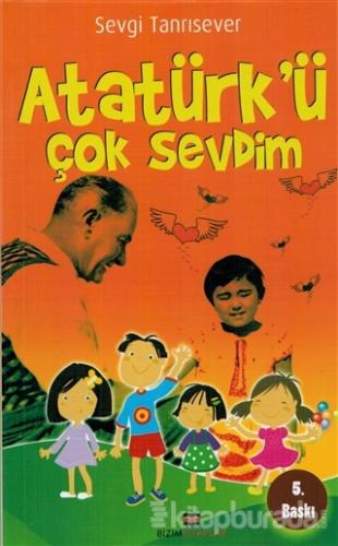 Atatürk'ü Çok Sevdim %10 indirimli Sevgi Tanrısever