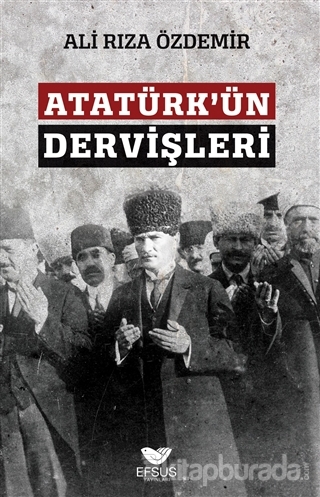 Atatürk'ün Dervişleri Ali Rıza Özdemir