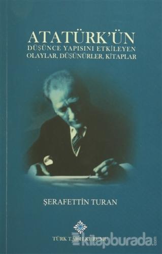 Atatürk'ün Düşünce Yapısını Etkileyen Olaylar,Düşünürler,Kitaplar Şera