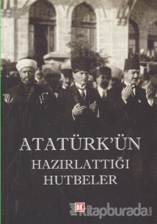 Atatürk'ün Hazırlattığı Hutbeler
