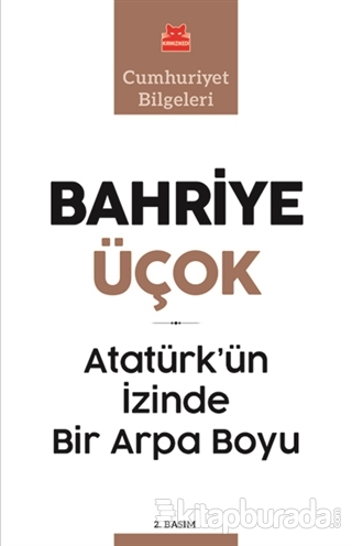 Atatürk'ün İzinde Bir Arpa Boyu Bahriye Üçok
