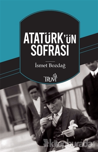 Atatürk'ün Sofrası İsmet Bozdağ