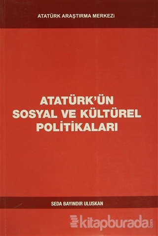 Atatürk'ün Sosyal ve Kültürel Politikaları %15 indirimli Seda Bayındır
