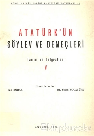 Atatürk'ün Söylev ve Demeçleri Tamim ve Telgraflar 5