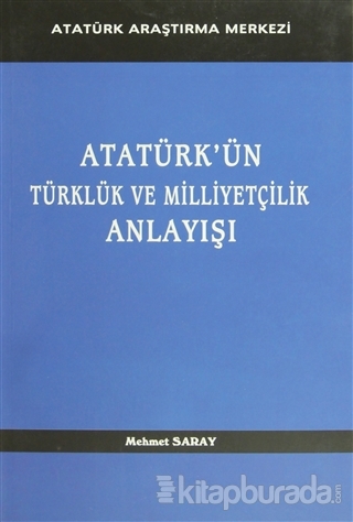 Atatürk'ün Türklük ve Milliyetçilik Anlayışı %15 indirimli Mehmet Sara