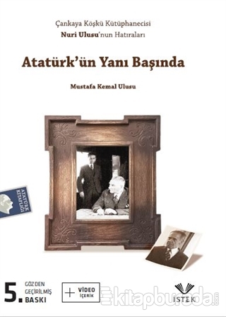 Atatürk'ün Yanı Başında Mustafa Kemal Ulusu