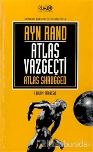 Atlas Vazgeçti 1. Bölüm: İtirazsız Ayn Rand