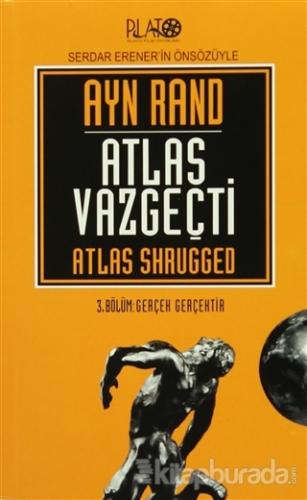 Atlas Vazgeçti 3. Bölüm: Gerçek Gerçektir Ayn Rand