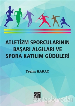 Atletizm Sporcularının Başarı ve Spora Katılım Güdüleri Yeşim Karaç