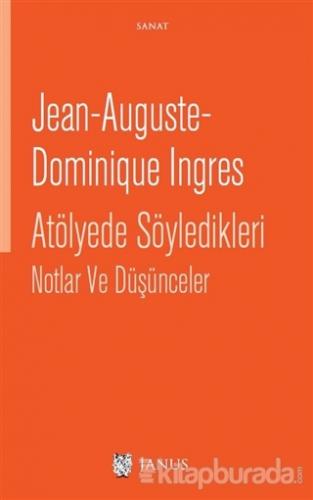 Atölyede Söyledikleri Notlar Ve Düşünceler %15 indirimli Jean-Auguste-