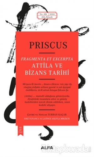 Attila ve Bizans Tarihi Priscus