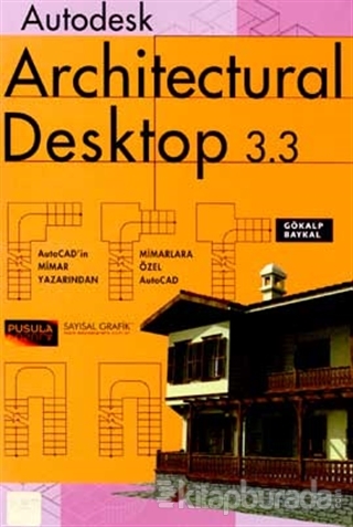 Autodesk Architectural Desktop 3.3 Gökalp Baykal