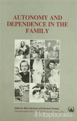 Autonomy And Dependence In The Family Turkey And Sweden In Critical Perspective