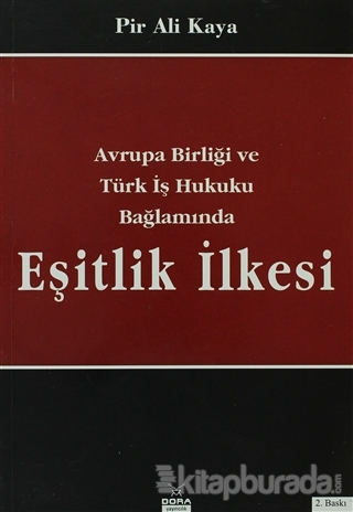 Avrupa Birliği ve Türk İş Hukuku Bağlamında Eşitlik İlkesi %15 indirim