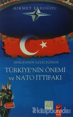 Avrupa'nın Geleceğinde Türkiye'nin Önemi ve NATO İttifakı %15 indiriml