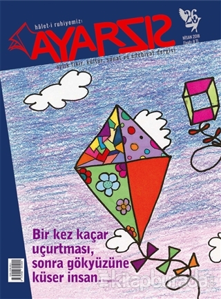 Ayarsız Aylık Fikir Kültür Sanat ve Edebiyat Dergisi Sayı: 26 Nisan 2018