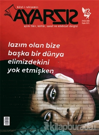 Ayarsız Aylık Fikir, Kültür, Sanat ve Edebiyat Dergisi Sayı: 43 Eylül 2019