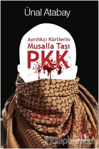 Ayrılıkçı Kürtlerin Musalla Taşı PKK Ünal Atabay