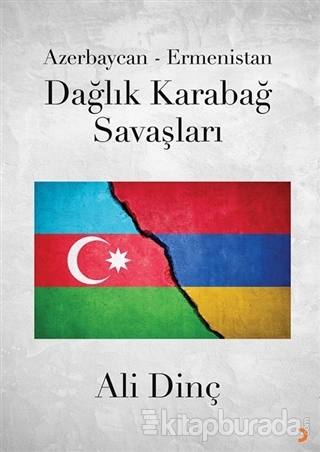 Azerbaycan - Ermenistan Dağlık Karabağ Savaşları Ali Dinç
