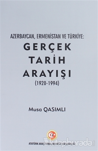 Azerbaycan, Ermenistan ve Türkiye: Gerçek Tarih Arayışı (1920 - 1994)