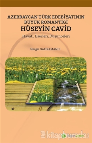Azerbaycan Türk Edebiyatının Büyük Romantiği Hüseyin Cavid Nergiz Gahr