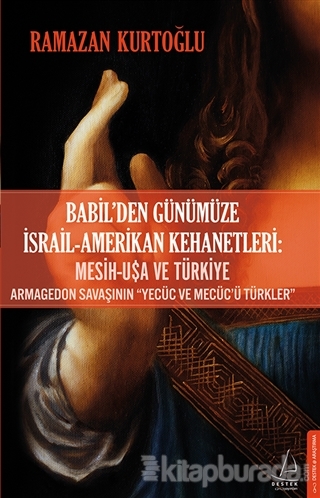 Babil'den Günümüze İsrail - Amerikan Kehanetleri: Mesih - USA ve Türki