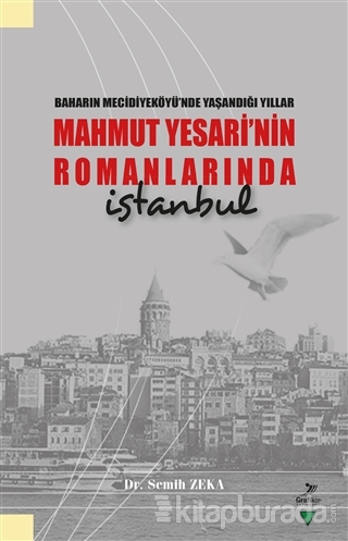 Baharın Mecidiyeköyü'nde Yaşandığı Yıllar Mahmut Yesari'nin Romanlarında İstanbul