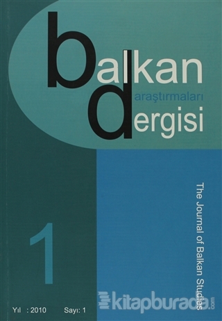 Balkan Araştırmaları Dergisi Cilt: 1 Sayı: 1 Kolektif