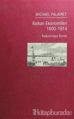Balkan Ekonomileri 1800-1914 Michael Palairet
