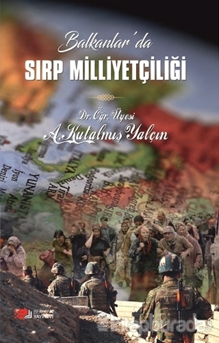 Balkanlar'da Sırp Milliyetçiliği A. Kutalmış Yalçın