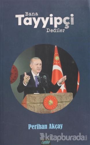 Bana Tayyipçi Dediler
