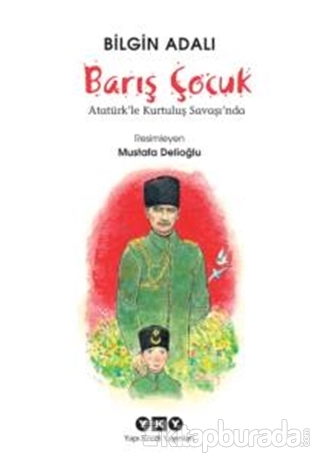 Barış Çocuk - Atatürk'le Kurtuluş Savaşı'nda