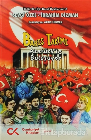 Barış Takımı - Atatürk'le Buluşuyor