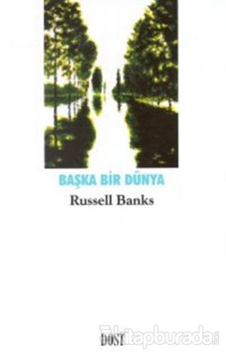 Başka Bir Dünya Russell Banks