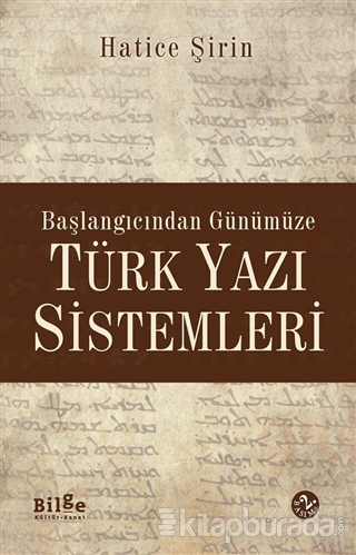 Başlangıcından Günümüze Türk Yazı Sistemleri %15 indirimli Hatice Şiri