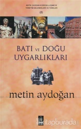Batı ve Doğu Uygarlıkları Metin Aydoğan
