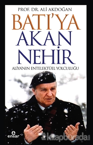 Batı'ya Akan Nehir Ali Akdoğan